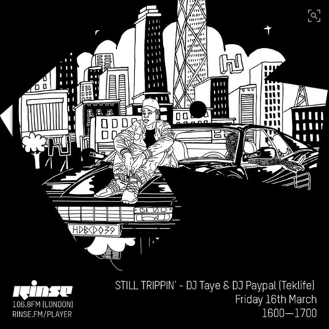 Still Trippin' w/ DJ Taye and Dj Paypal - Rinse FM